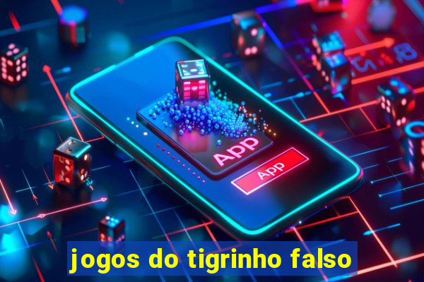 jogos do tigrinho falso